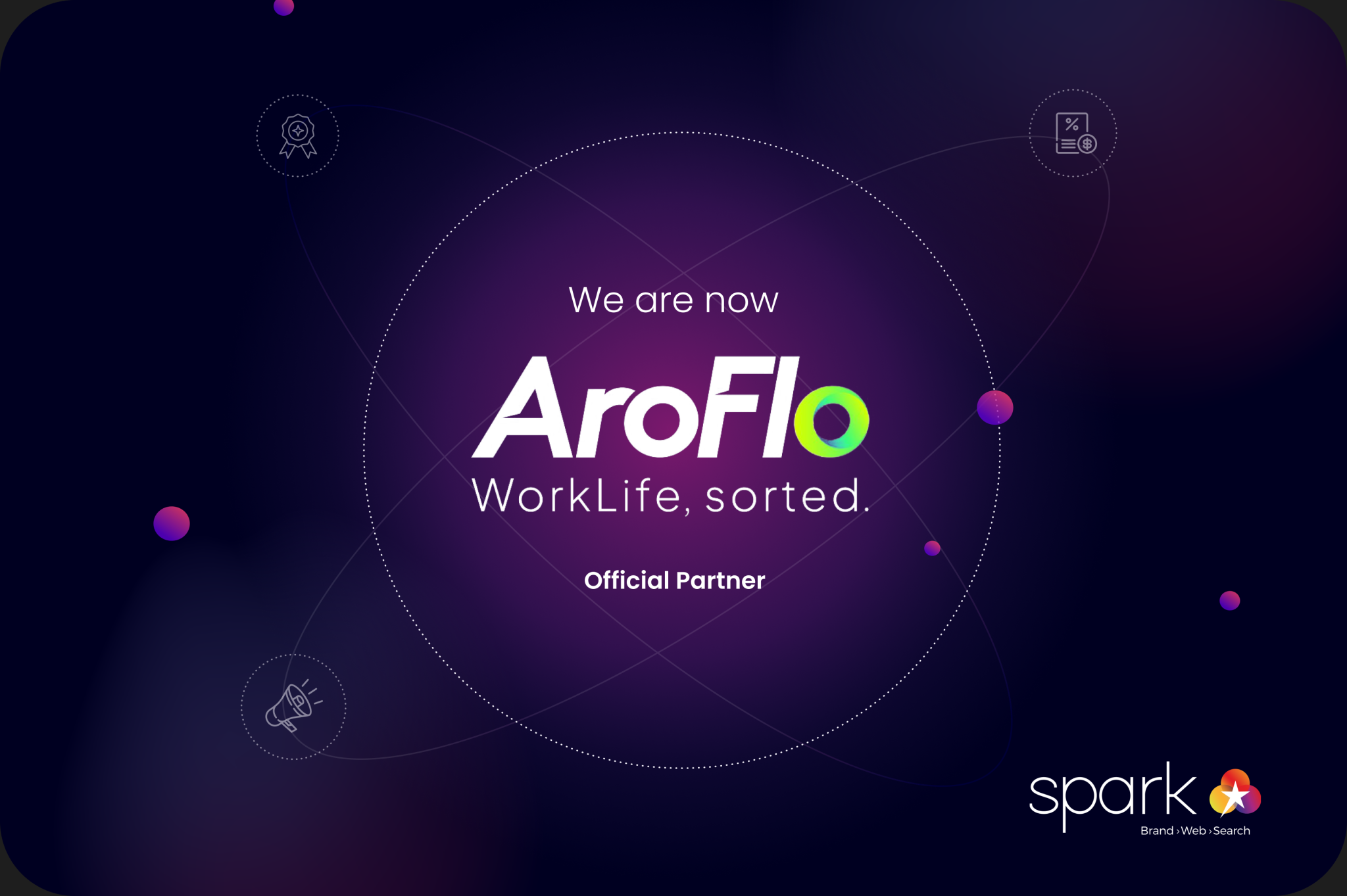 A digital graphic announces "We are now AroFlo Official Partner" with the tagline "WorkLife, sorted." and features the Spark logo in the bottom right corner—proud to join the AroFlo Partner Network supporting trades businesses.
