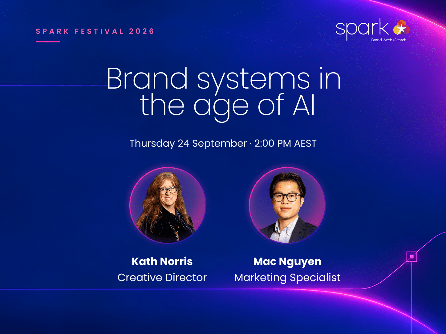 Event poster for “Brand systems in the age of AI” featuring Kath Norris and Mac Nguyen, scheduled for Thursday 24 September at 2:00 PM AEST during Spark Festival 2026. Discover how AI is transforming brand recognition and shaping the future of brand systems.